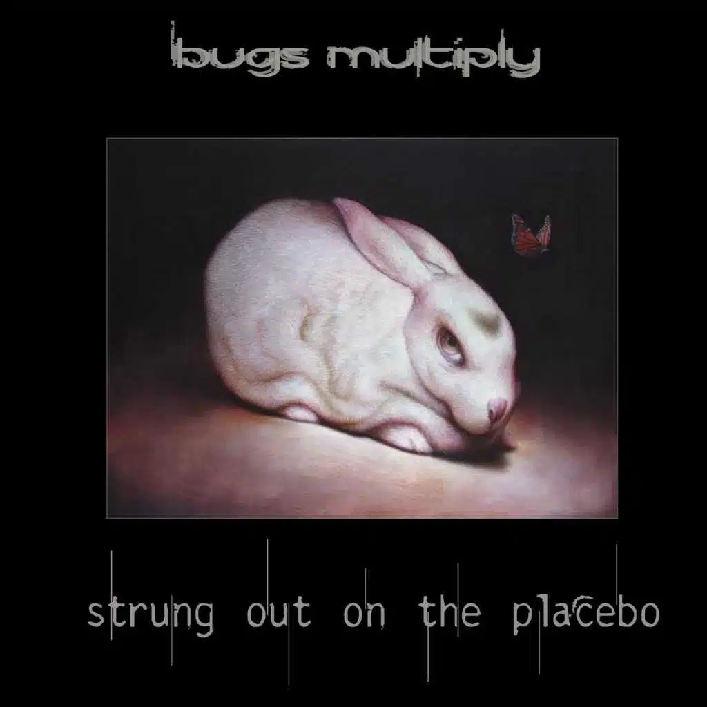 Strung out on the Placebo