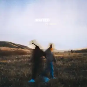 Waited (feat. OSTON)