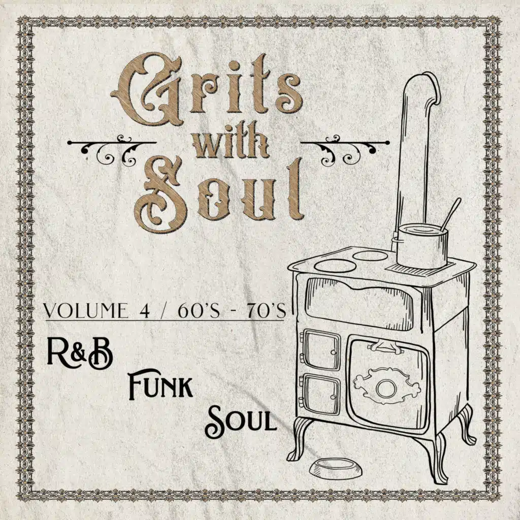 Grits with Soul: R&B, Funk & Soul from the 60's & 70's Vol. 4