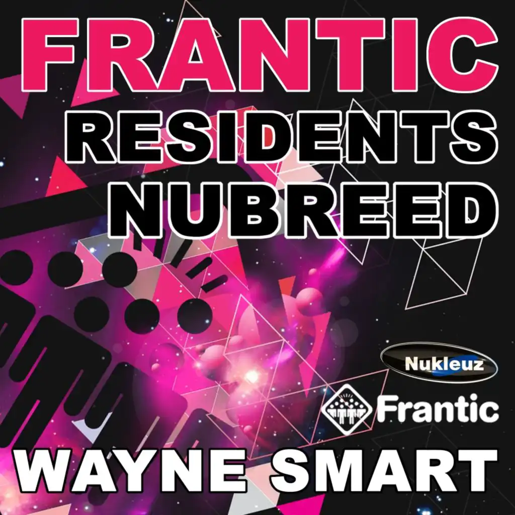 Frantic Residents NuBreed: Mixed by Wayne Smart