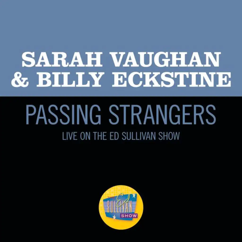 Passing Strangers (Live On The Ed Sullivan Show, November 10, 1957)