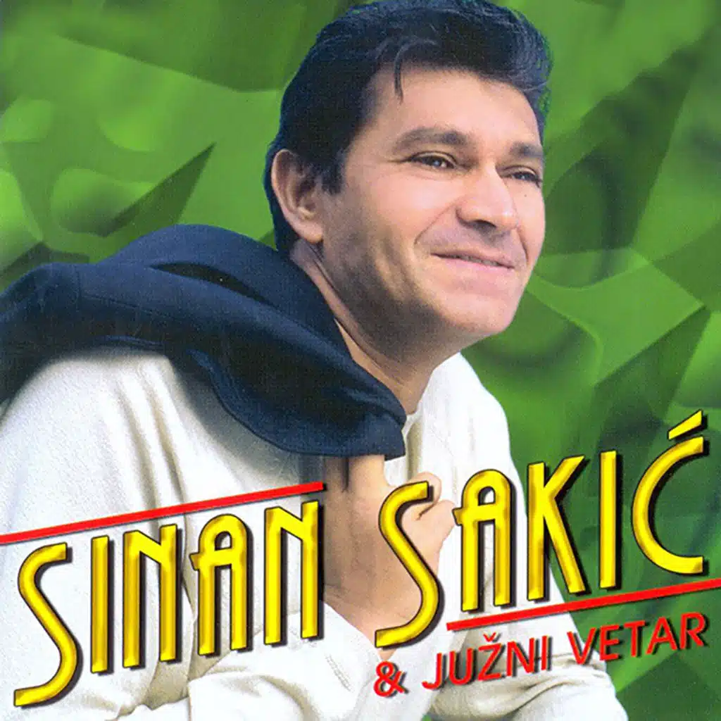 Sinan Sakić & Južni Vetar