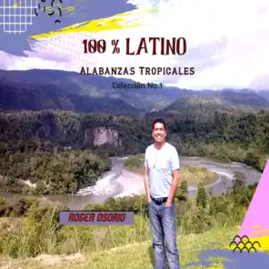100 % Latino (Alabanzas Tropicales)