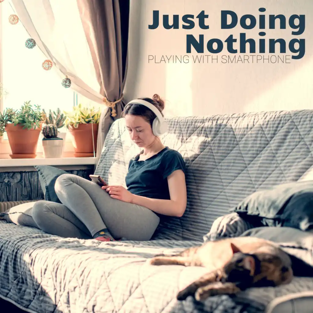 Just Doing Nothing: Playing With Smartphone