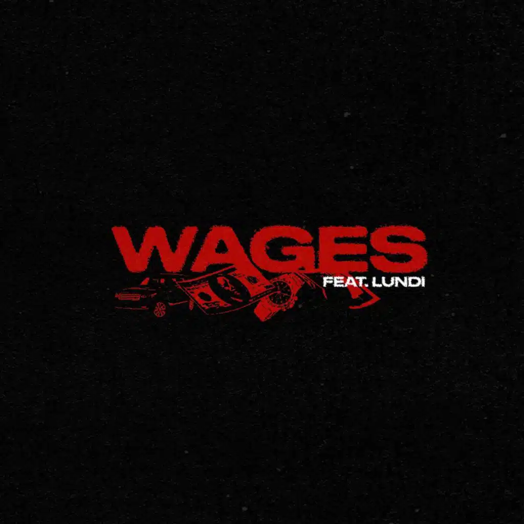 Wages (feat. Lundi)