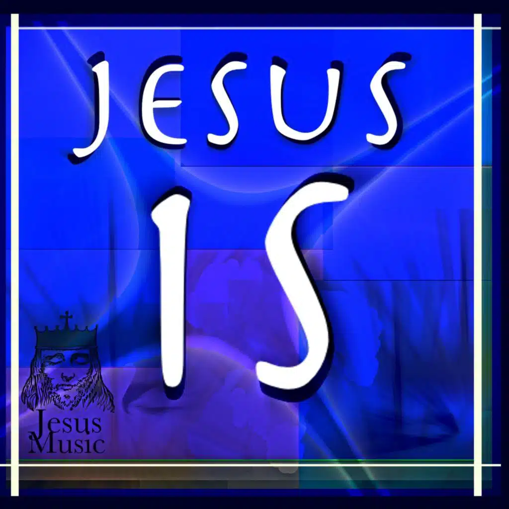 Jesus Is