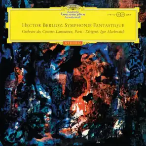 Berlioz: Symphonie fantastique; Cherubini: Anacreon Overture; Auber: La muette de Portici Overture (Igor Markevitch – The Deutsche Grammophon Legacy: Volume 9)