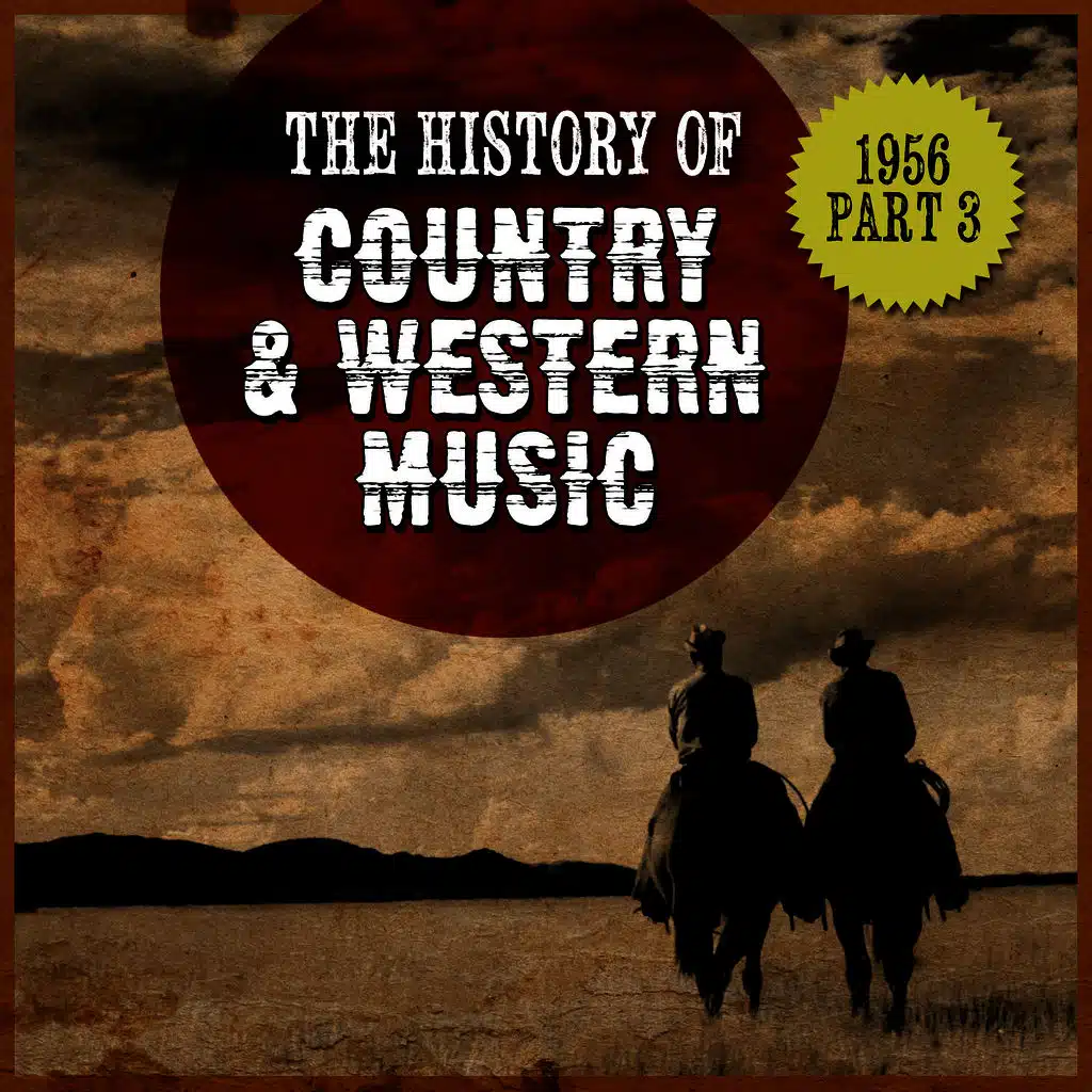 The History Country & Western Music: 1956, Part 3