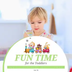 Fun Time For The Toddlers - Playful Cartoons And Lullabies, Vol. 10