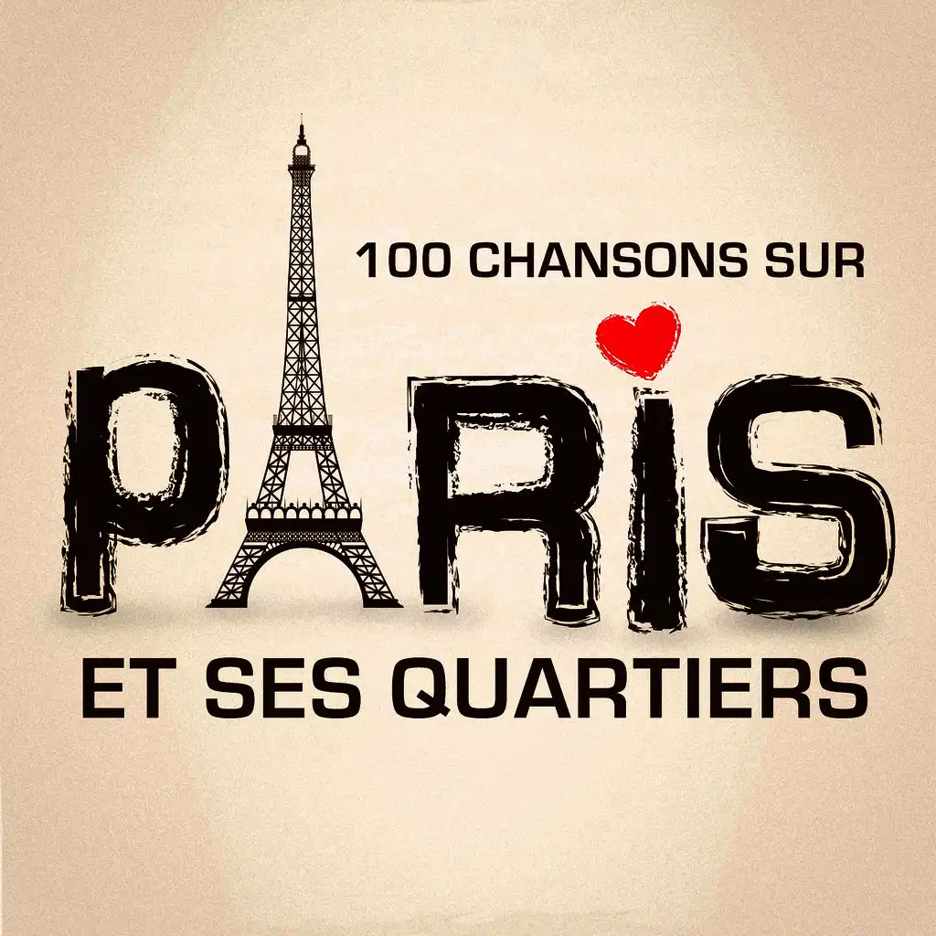 100 chansons sur Paris et ses quartiers