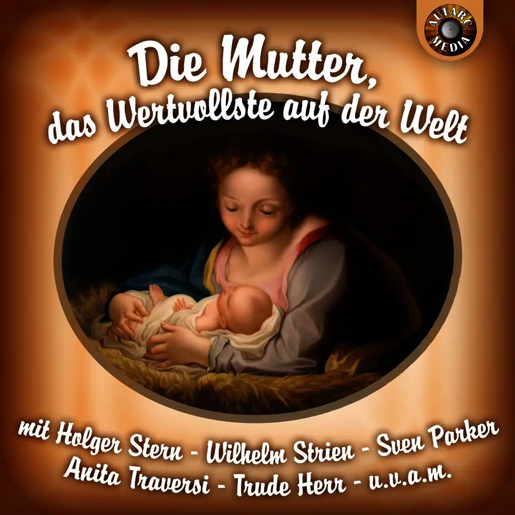 Die Mutter, das Wertvollste auf der Welt!