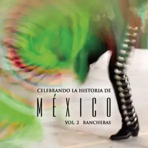 Celebrando La Historia De México Vol. 2