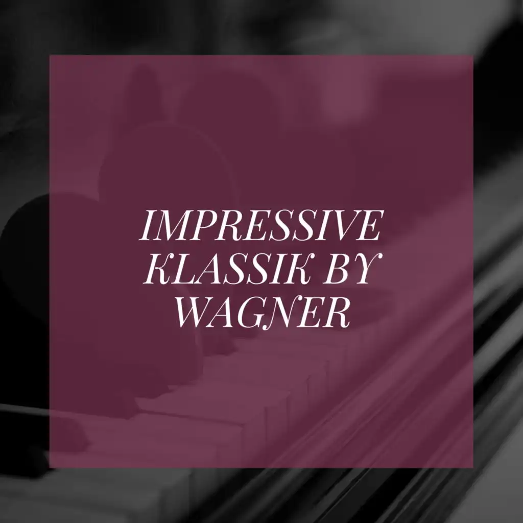 Impressive Klassik by Wagner