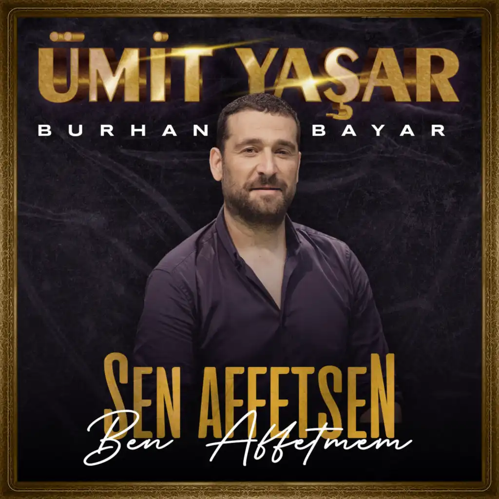 Sen Affetsen Ben Affetmem