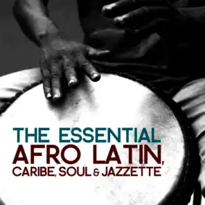 The Essential Afro Latin, Caribe, Soul & Jazztette (Remastered)