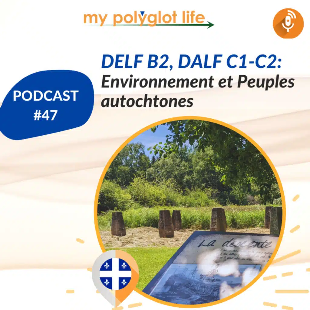 Sujets de DELF B2, DALF C1-C2: Environnement et Peuples autochtones | French tests common topics: Environment, Indigenous people 