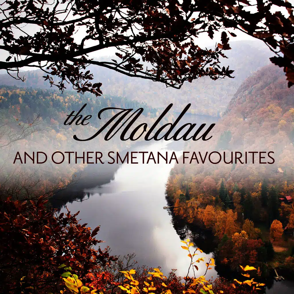 The Moldau and other Smetana Favourites
