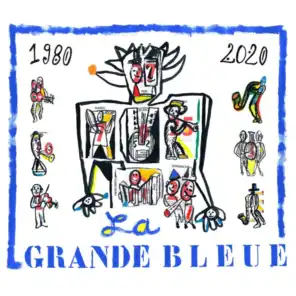 La Grande Bleue 1980-2020