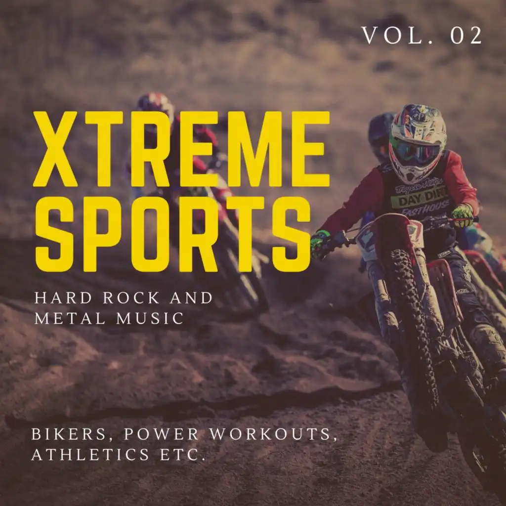 Xtreme Sports - Hard Rock And Metal Music For Bikers, Power Workouts, Athletics Etc. Vol. 02