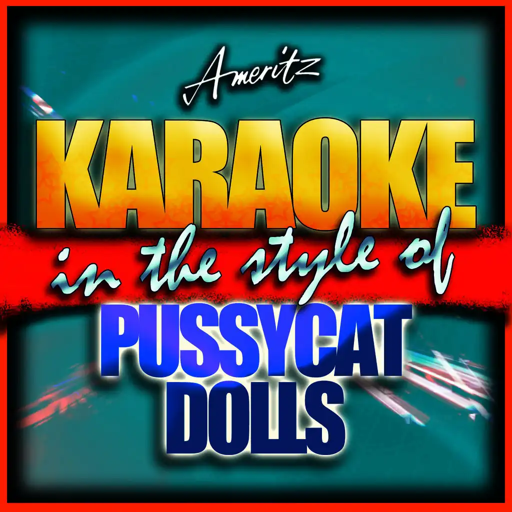 I Don't Need a Man  (In the Style of the Pussycat Dolls) [Karaoke Version]