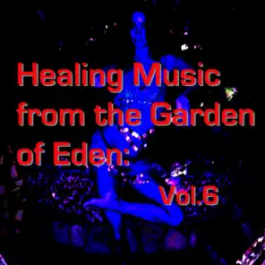 Healing Music from the Garden of Eden: Vol.6