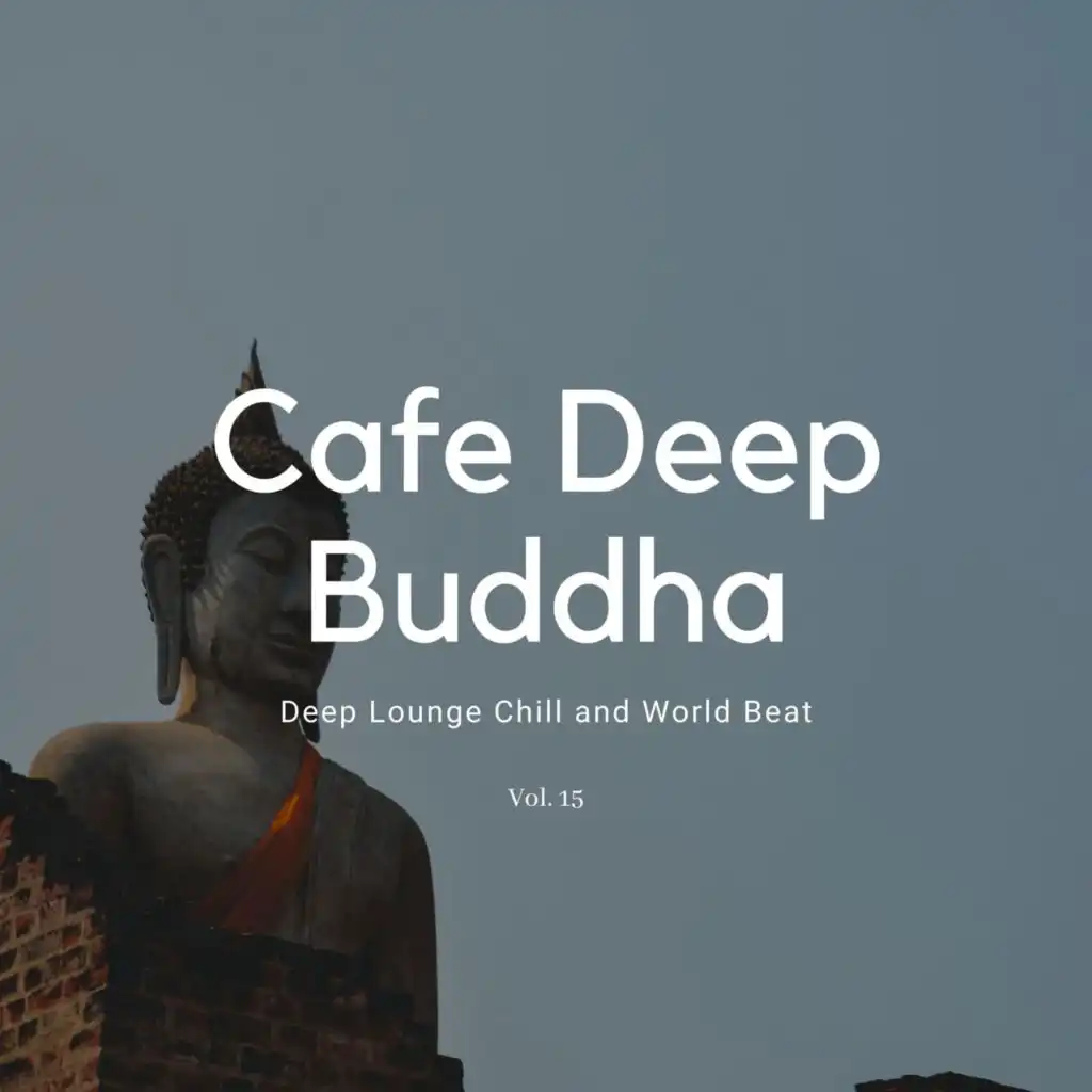 Cafe Deep Buddha - Deep Lounge Chill And World Beat, Vol. 15