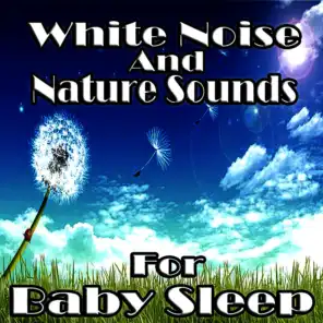 White Noise and Nature Sounds for Baby Sleep