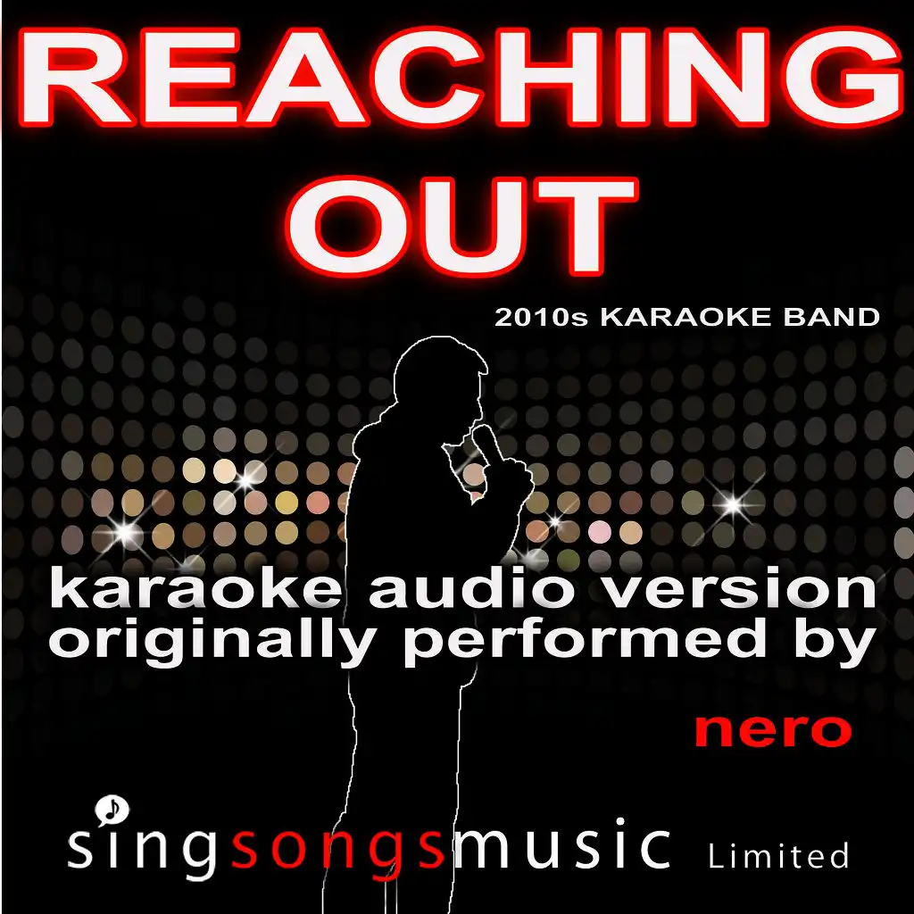 Reaching Out (Originally Performed By Nero) [Karaoke Audio Version]