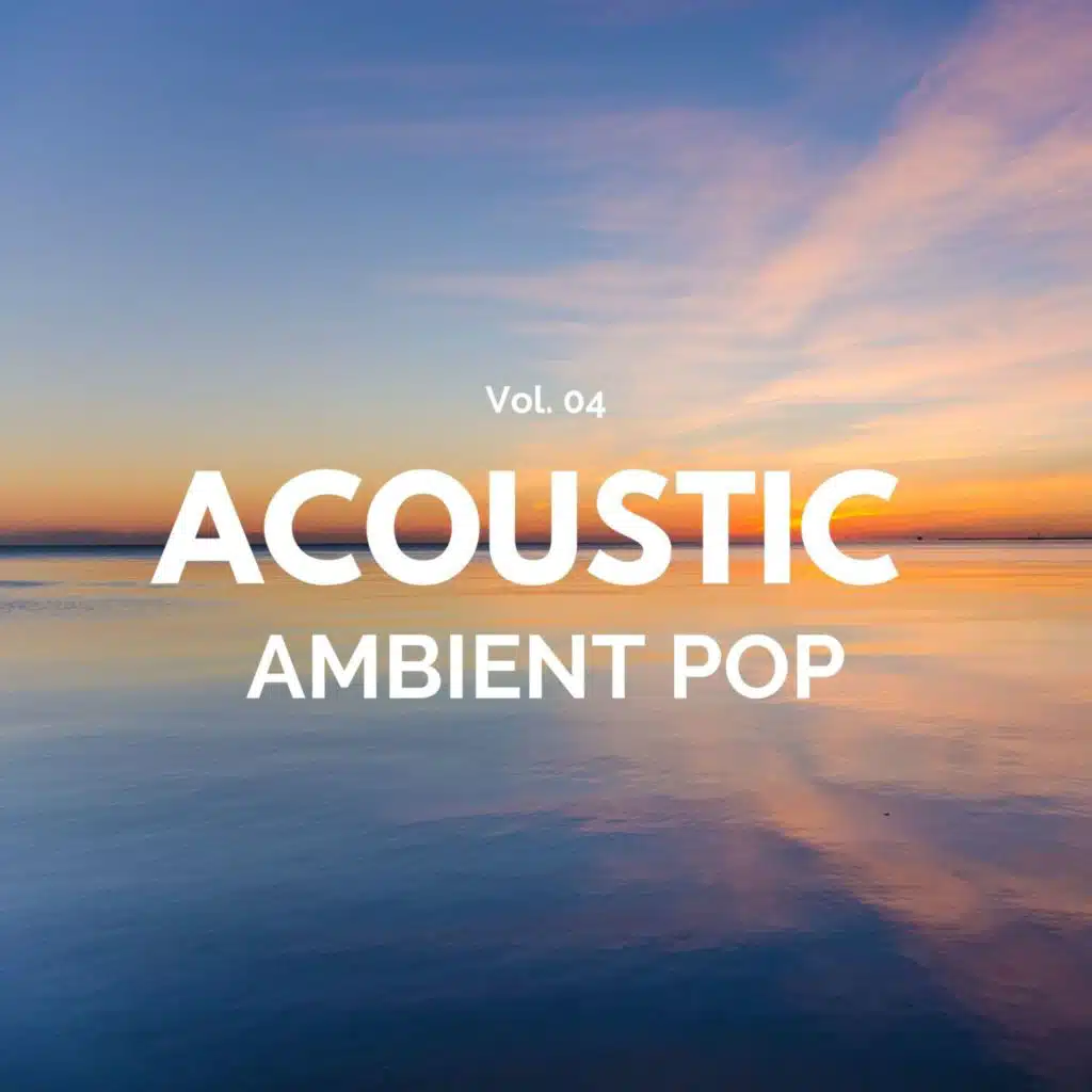 Acoustic Ambient Pop - Vol. 04
