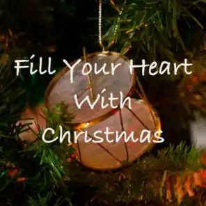 Fill Your Heart with Christmas (feat. Musical Moods)
