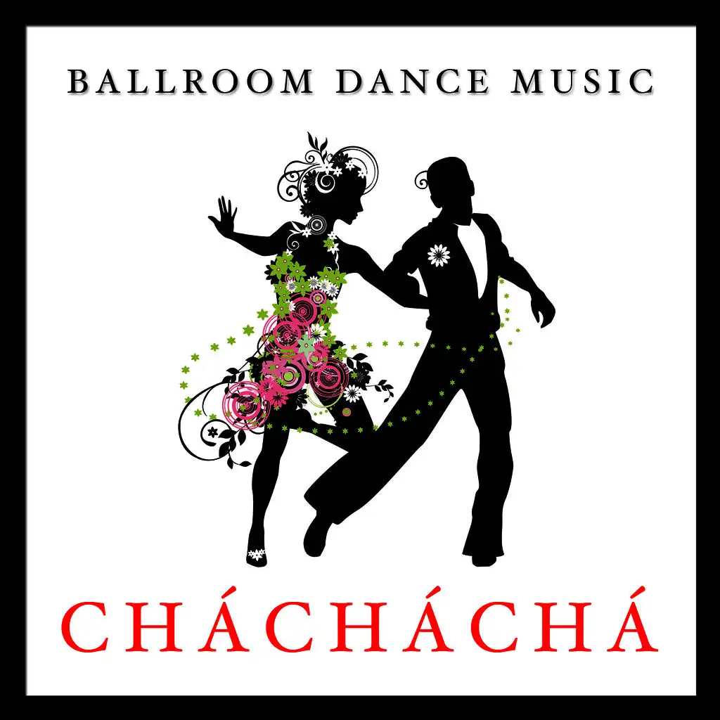 Ballroom Dance Music: Chá, Chá, Chá