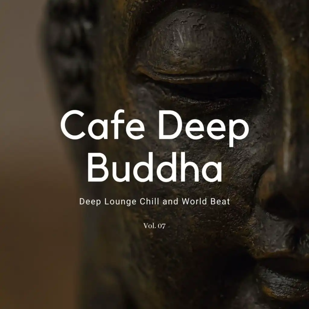 Cafe Deep Buddha - Deep Lounge Chill And World Beat, Vol. 07