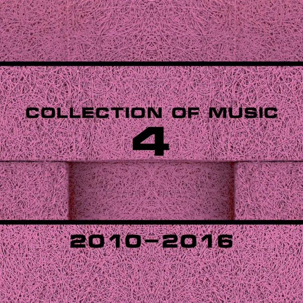 Collection of Music 2010-2016, Vol. 4