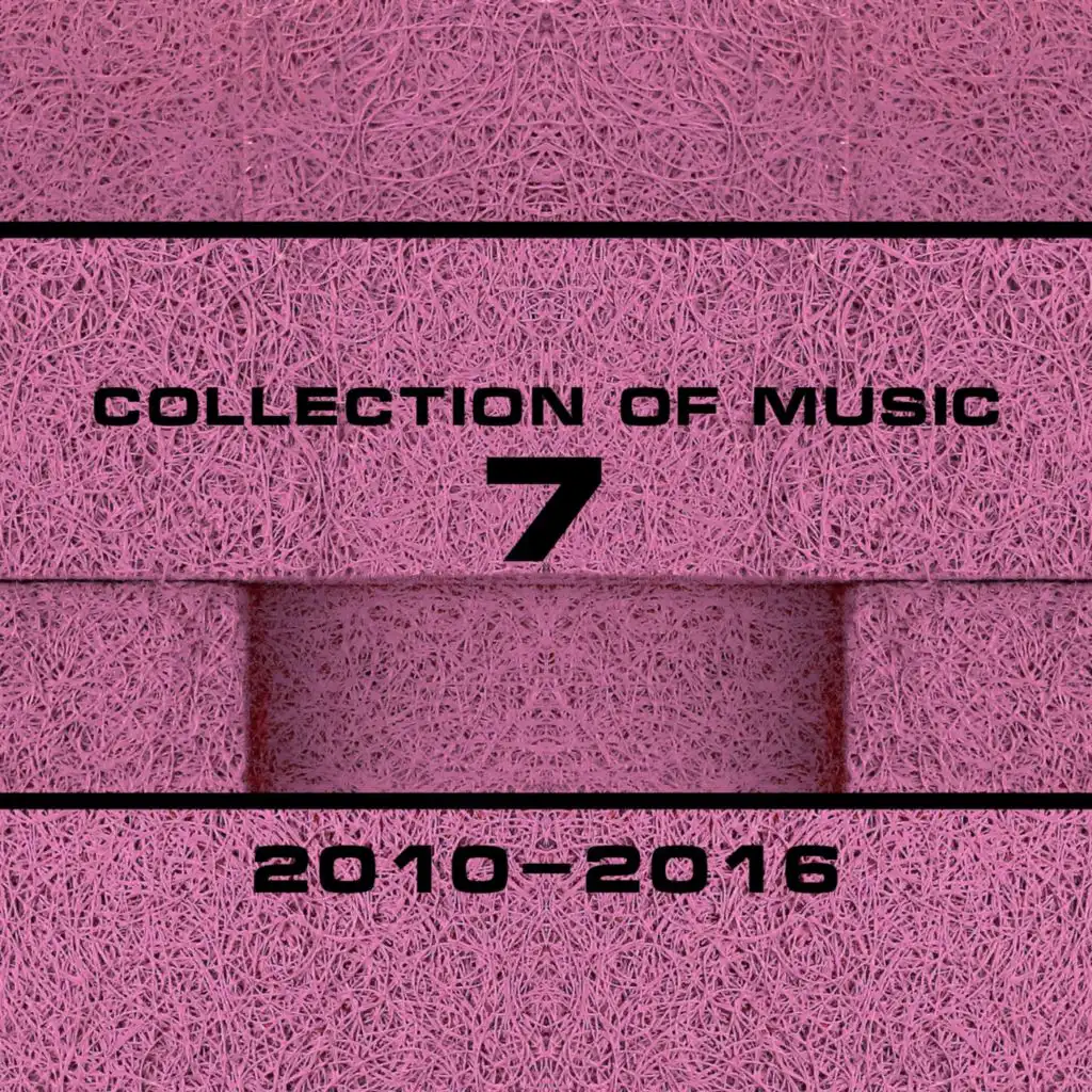 Collection of Music 2010-2016, Vol. 7