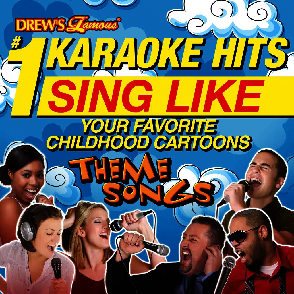 Drew's Famous # 1 Karaoke Hits: Sing Like Your Favorite Childhood Cartoons: Theme Songs