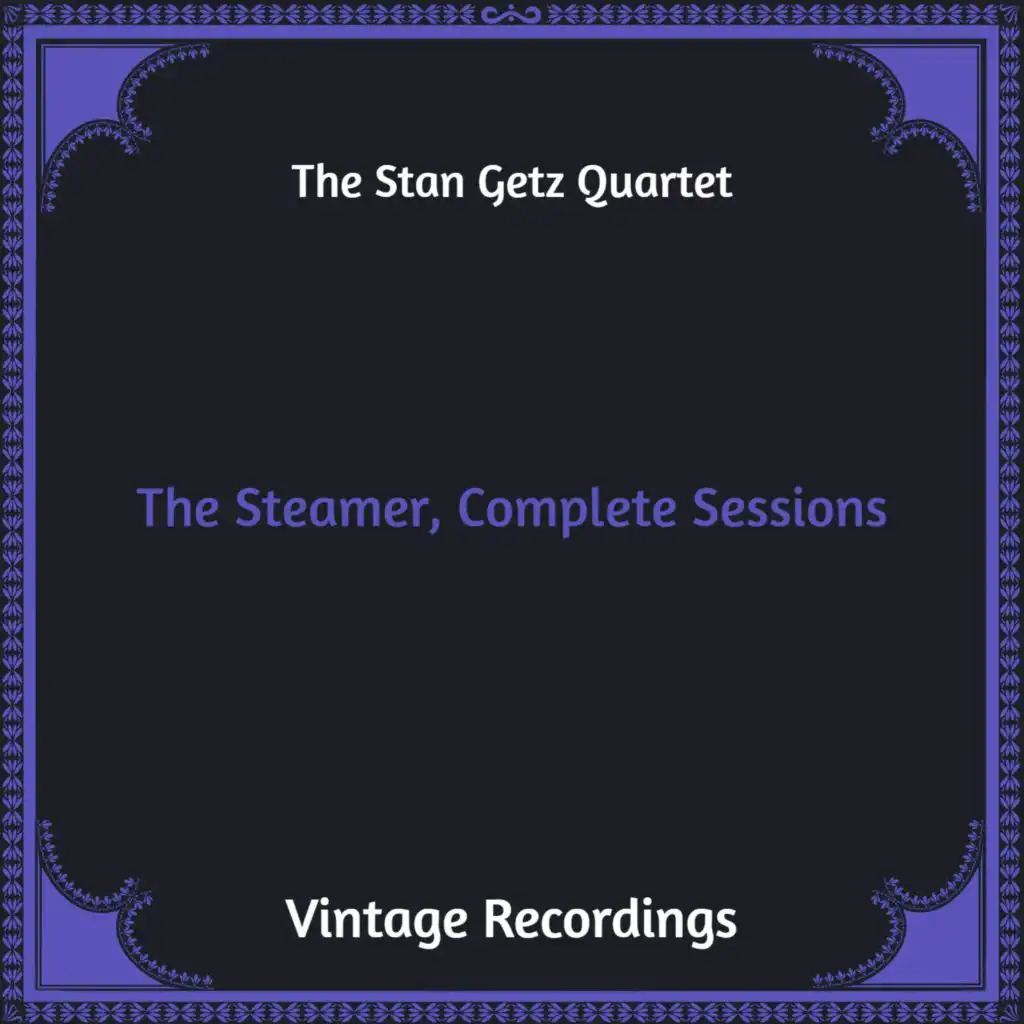The Steamer, Complete Sessions (Hq Remastered)