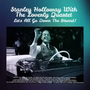 Stanley Holloway and The Loverly Quartet