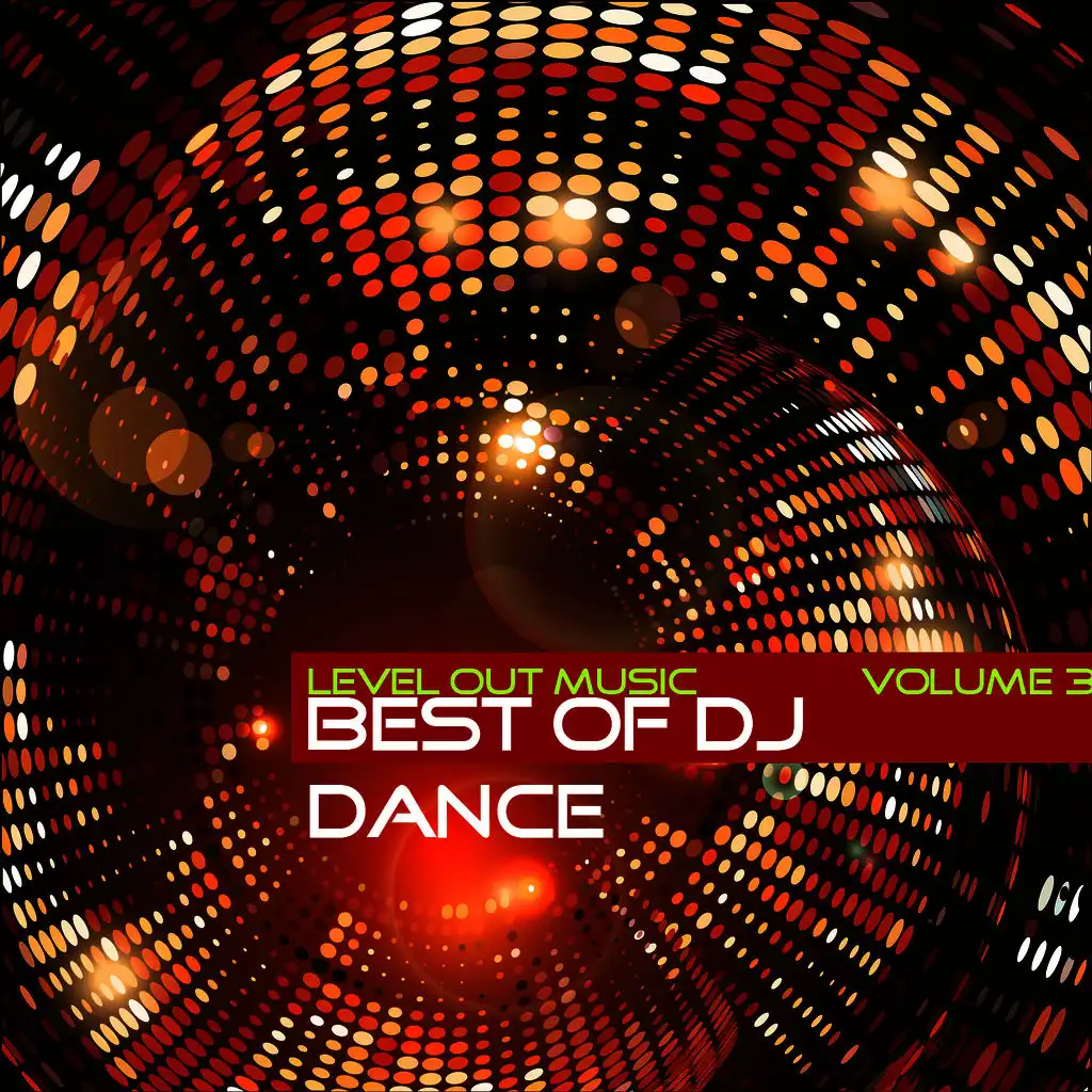 Level Out Music: Best of Dj Dance, Vol. 3