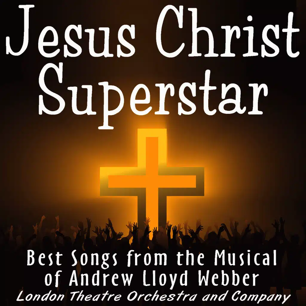Jesus Christ Superstar - The Rock Opera Musical