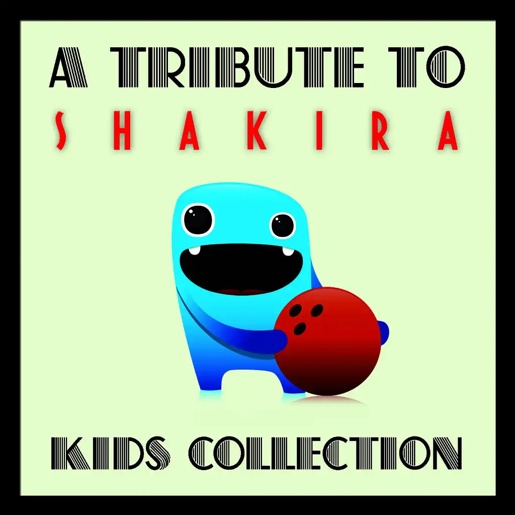 A Tribute to Shakira Kids Collection