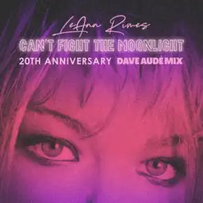 Can't Fight The Moonlight (Dave Audé Mix)