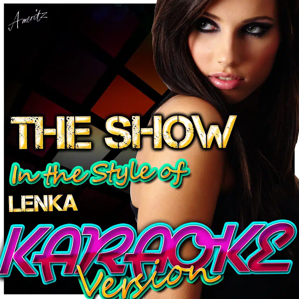 The Show (In the Style of Lenka) [Karaoke Version]