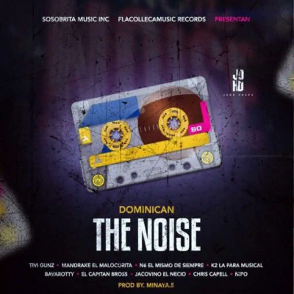 Dominican The Noise (feat. Tivi Gunz, K2 La Para Musical, Bavarotty, Chris Capell, El Capitan Bross & Jacovino el necio)