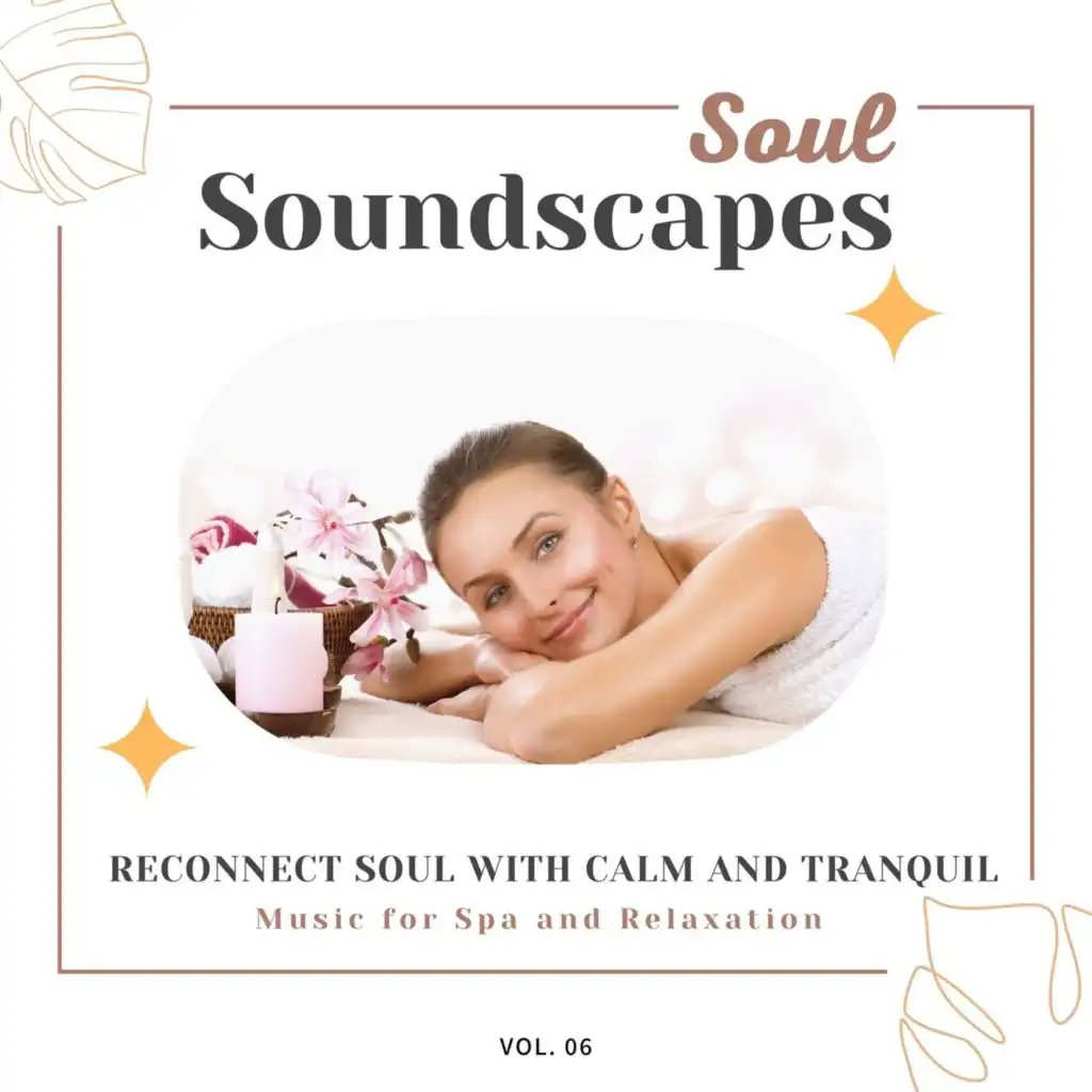 Soul Soundscapes, V06 - Reconnect Soul With Calm And Tranquil Music For Spa And Relaxation