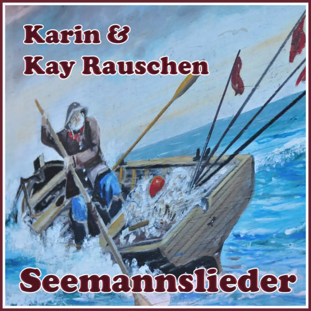 Seemannslieder - Von Hamburg in die weite Welt