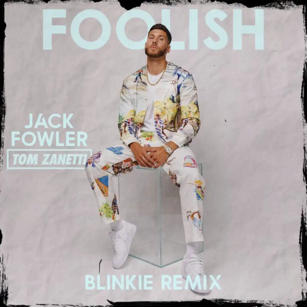 Foolish (Blinkie Remix) [feat. Tom Zanetti]