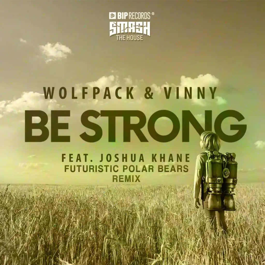 Be Strong (Futuristic Polar Bears Remix) feat. Joshua Khane