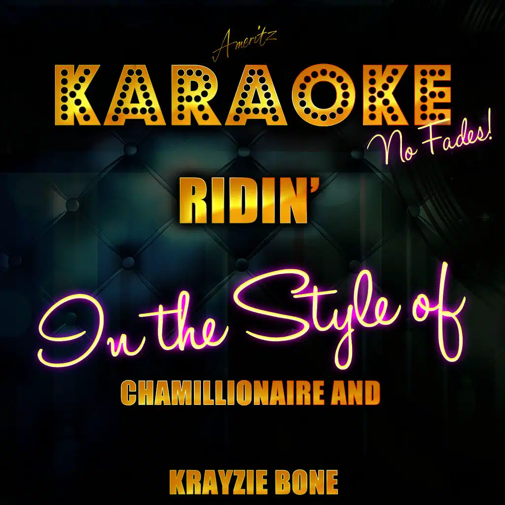Ridin' (In the Style of Chamillionaire and Krayzie Bone) [Karaoke Version]