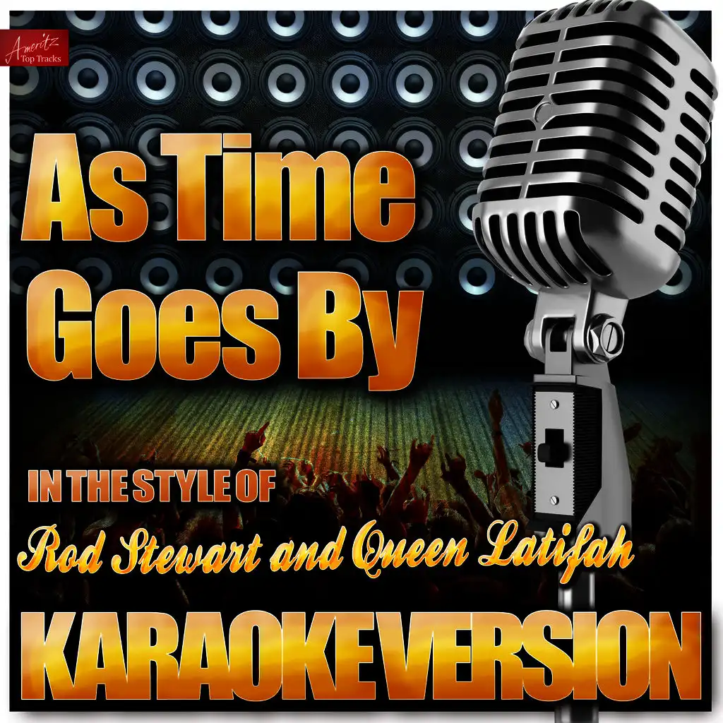 As Time Goes By (In the Style of Rod Stewart and Queen Latifah) [Karaoke Version]