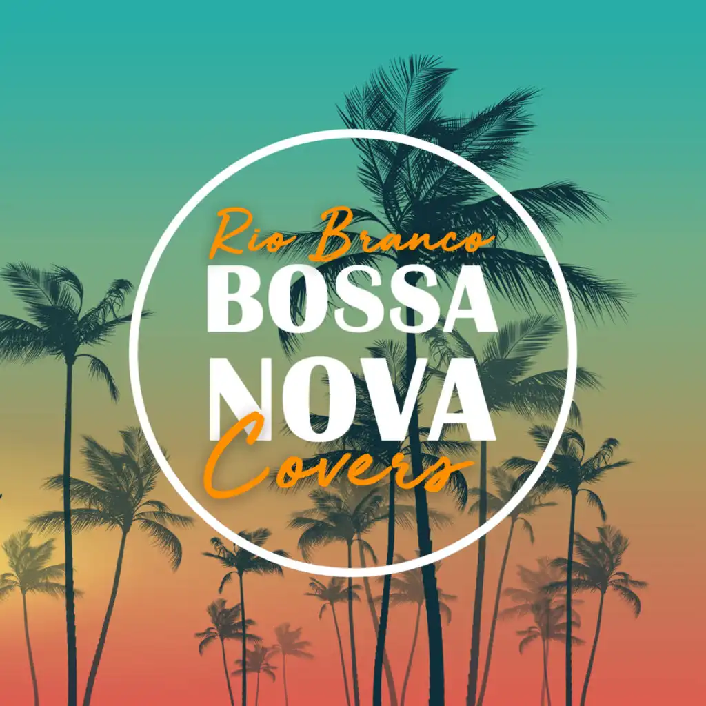 Rio Branco, Bossanova Covers